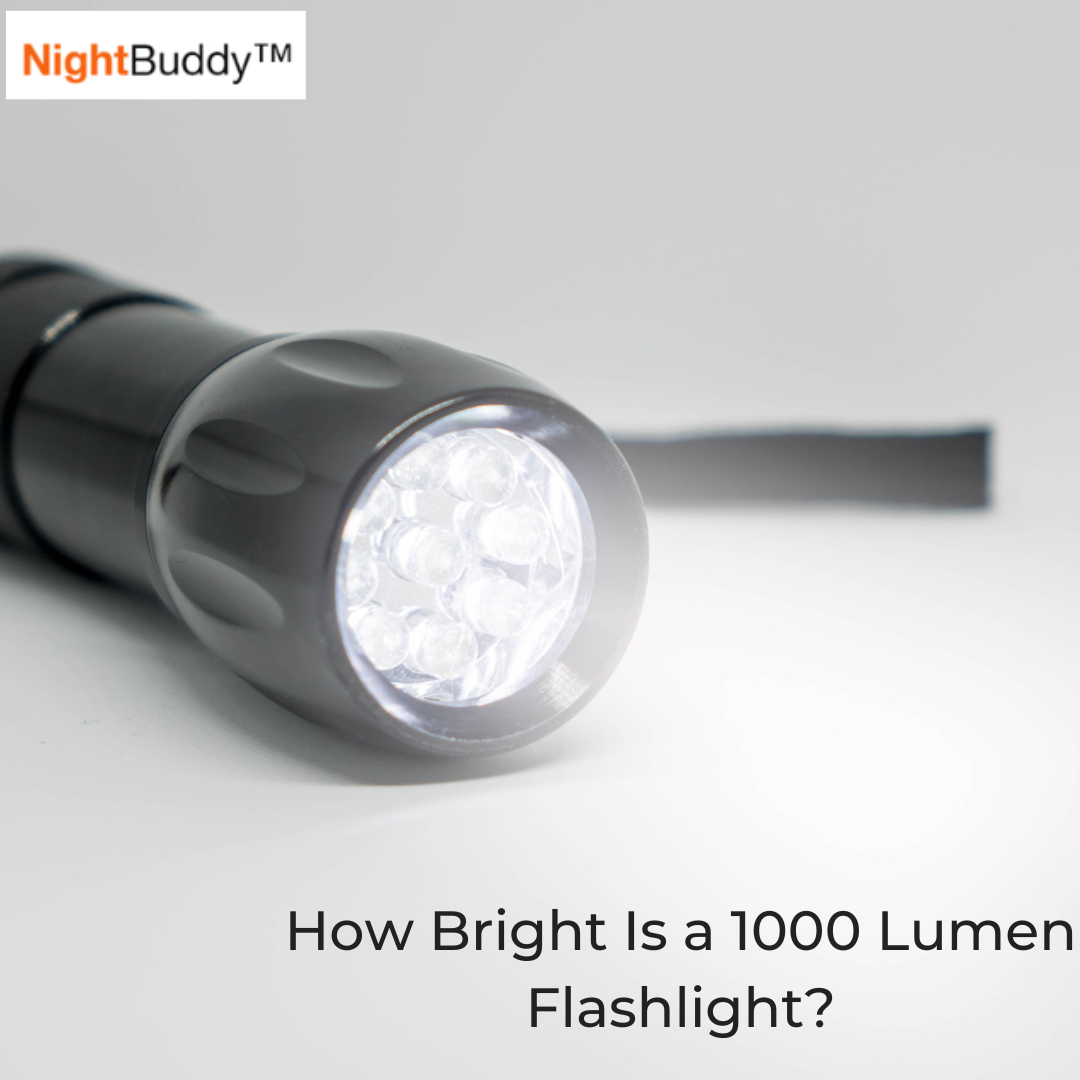 How Bright Is a 1000 Lumen Flashlight