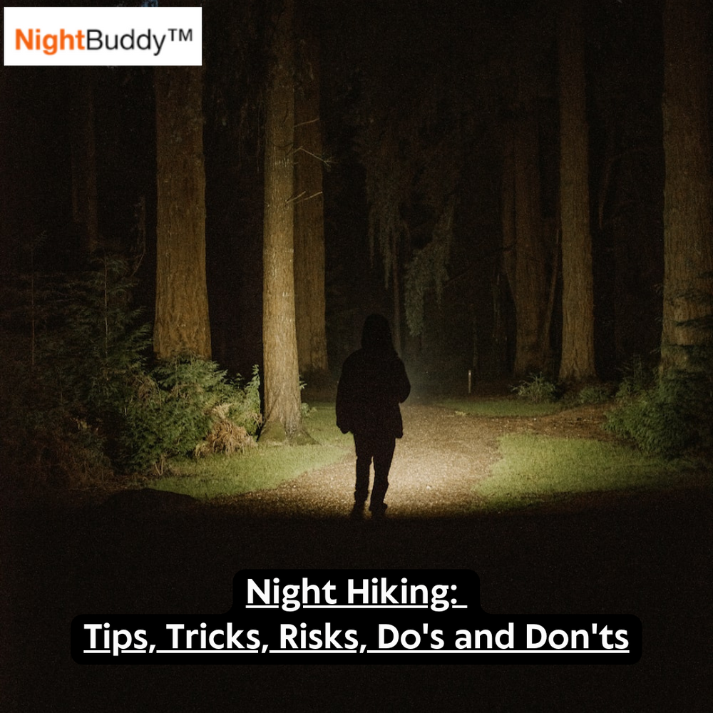Night Hiking Tips, Tricks, Risks, Do's and Don'ts