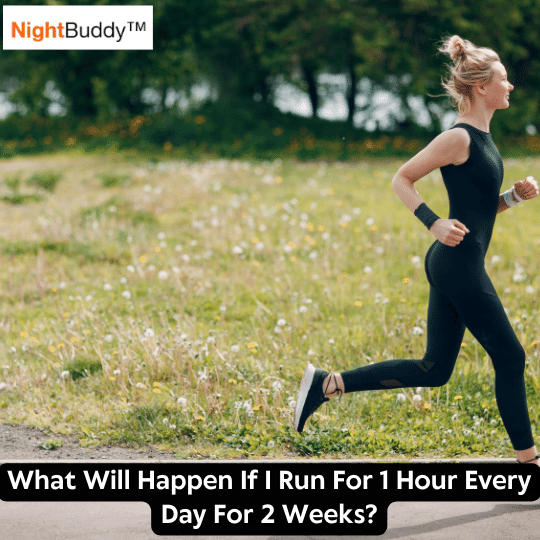 What Will Happen If I Run For 1 Hour Every Day For 2 Weeks?