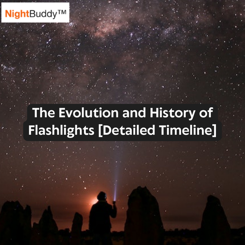 The Evolution and History of Flashlights [Detailed Timeline]