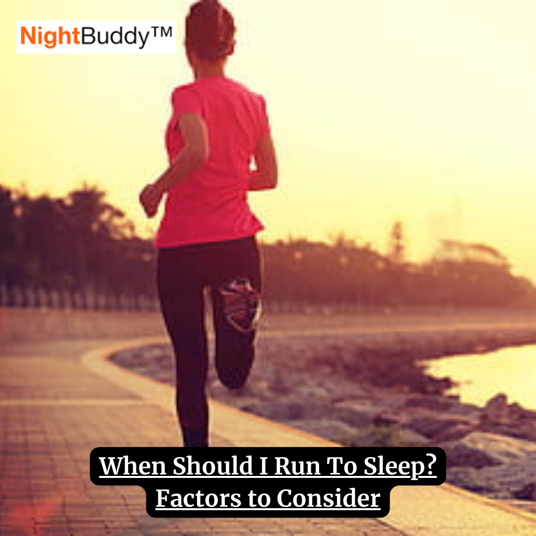 When to run for good sleep
