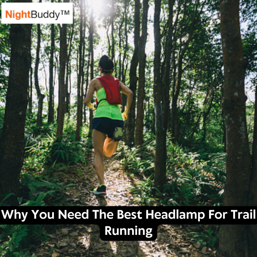 Why You Need The Best Headlamp For Trail Running
